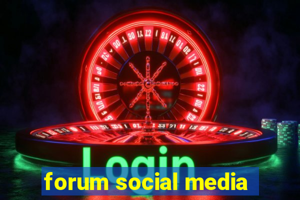 forum social media